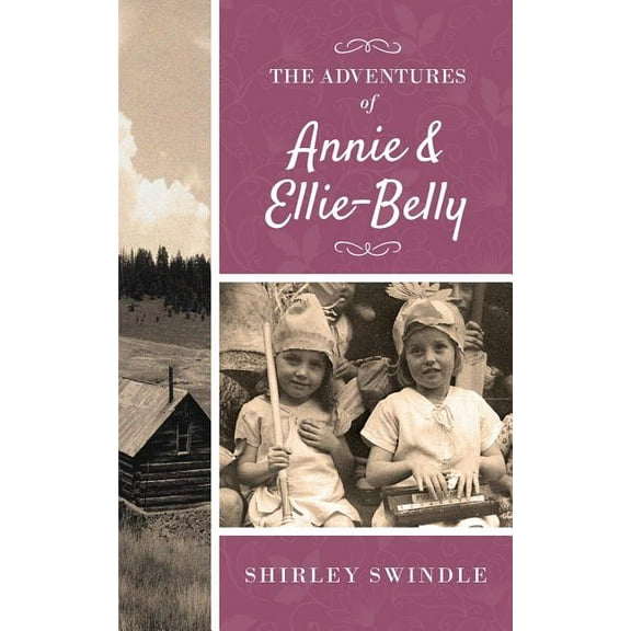 The Adventures of Annie and Ellie-Belly, (Paperback)