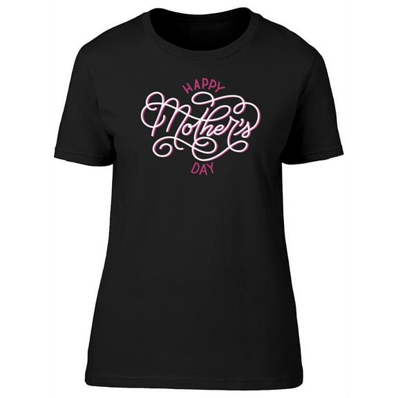 Happy Mothers Day In Sharp Effect T-Shirt Women -Image by Shutterstock, Female Small