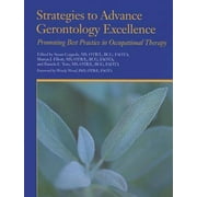 Strategies to Advance Gerontology Excellence; Promoting Best Practicve in Occupational Therapy, Used [Perfect Paperback]