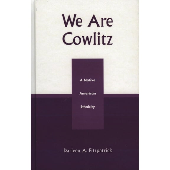 We Are Cowlitz: A Native American Ethnicity, (Hardcover)