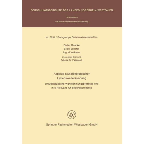 Forschungsberichte Des Landes Nordrhein- Aspekte Sozialökologischer Lebenswelterkundung: Umweltbezogene Wahrnehmungsprozesse Und Ihre Relevanz Für Bildungsprozes, Book 3251, (Paperback)