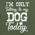 thumbnail image 5 of Wild Bobby I'm Only Talking to My Dog Today Dog Lover Men Graphic Tee, Military Green, 5X-Large, 5 of 5