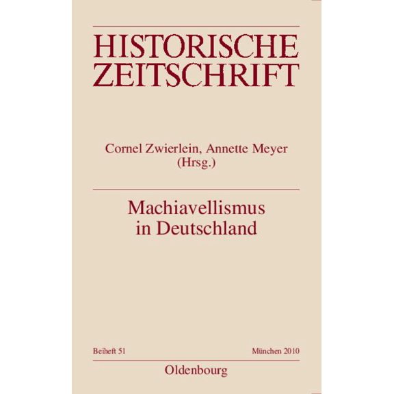 Historische Zeitschrift / Beihefte Machiavellismus in Deutschland, Book 51, (Paperback)