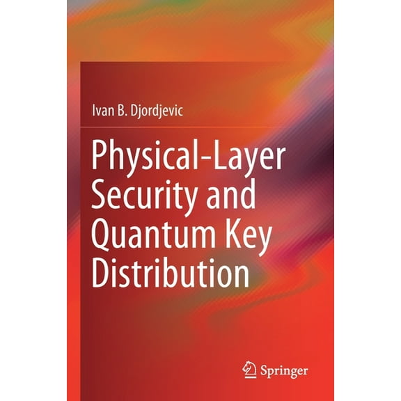 Physical-Layer Security and Quantum Key Distribution, (Paperback)