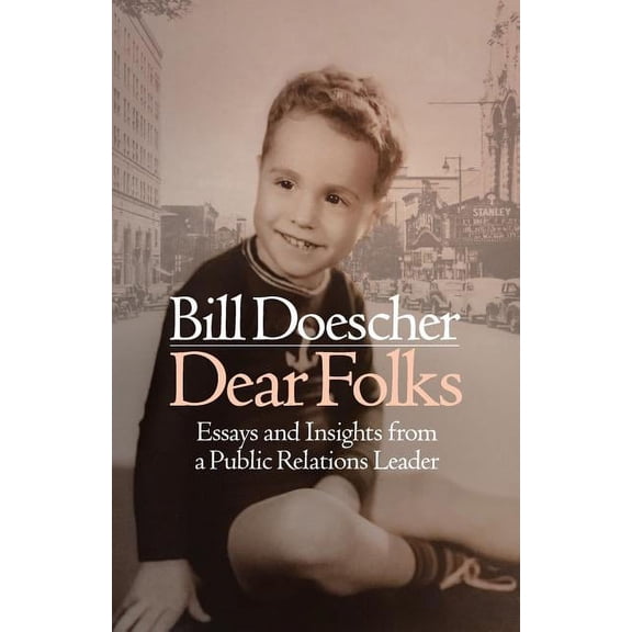 Dear Folks: Essays and Insights from a Public Relations Leader, (Paperback)