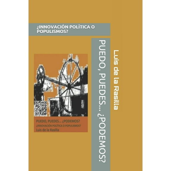 Puedo, Puedes... ¿podemos?: ¿innovación Política O Populismos? (Paperback)