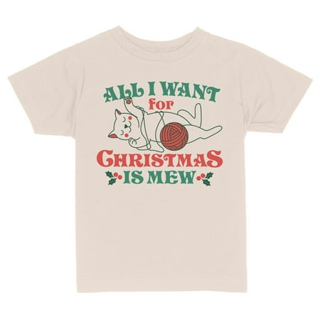 

TeesAndTankYou All I Want For Christmas Is Mew Toddler Kids T-Shirt 2T Natural