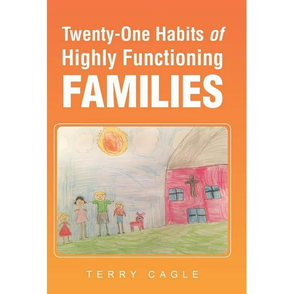 Twenty-One Habits of Highly Functioning Families (Hardcover)