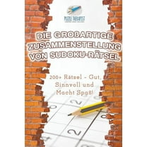 Die Großartige Zusammenstellung von Sudoku-Rätsel 200 Rätsel - Gut, Sinnvoll und Macht Spaß! (Paperback)