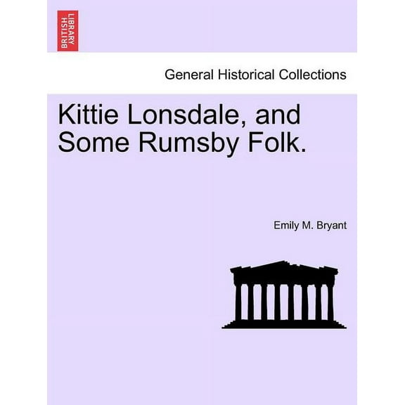 Kittie Lonsdale, and Some Rumsby Folk. (Paperback)