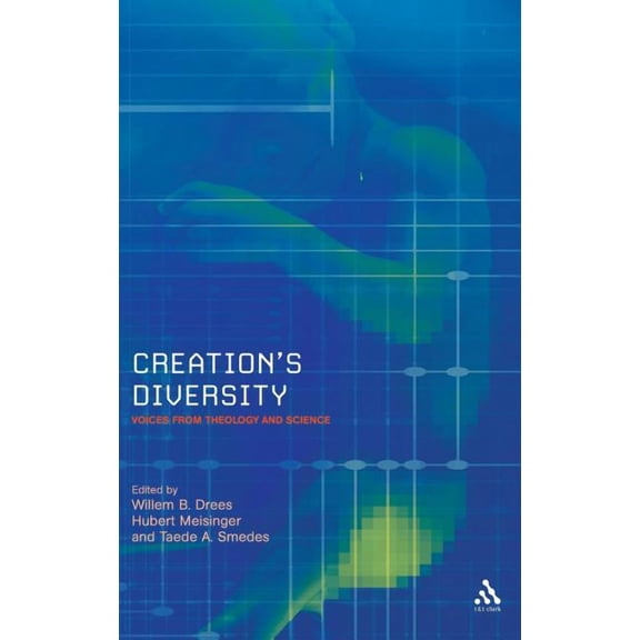 Issues in Science and Theology Creation's Diversity: Voices from Theology and Science, Book 5, (Hardcover)