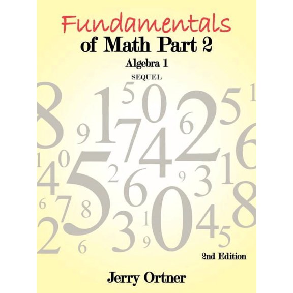 Fundamentals of Math Part 2 Algebra 1: 2nd Edition, (Paperback)