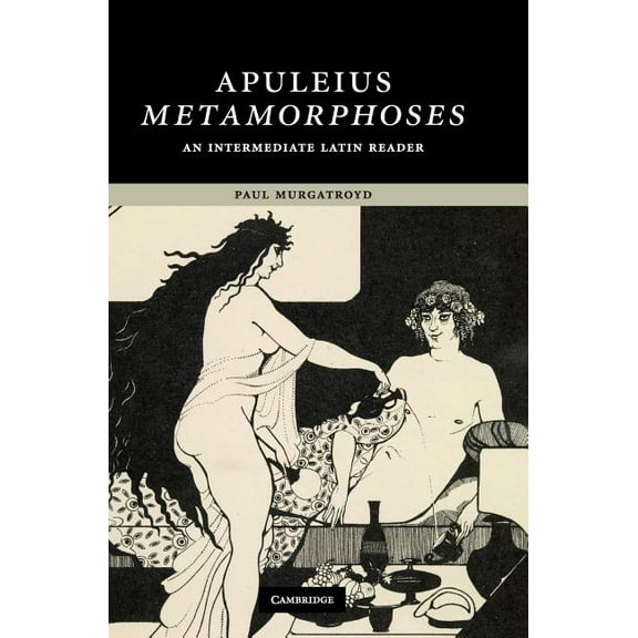 Cambridge Intermediate Latin Readers Apuleius: Metamorphoses, (Hardcover)