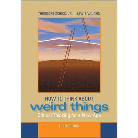 Pre-Owned How to Think about Weird Things: Critical Thinking for a New Age (Paperback) 0073386626 9780073386621