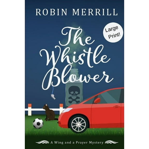 Pre-Owned The Whistle Blower: Large Print Edition (Paperback) 1070617806 9781070617800