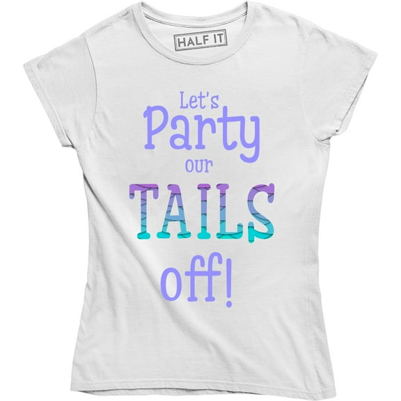 Let's Party Our Tails Off Beach Mermaid Vacation Women's T-Shirt
