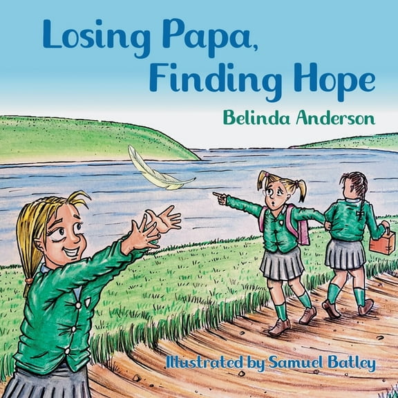 Losing Papa, Finding Hope, (Paperback)