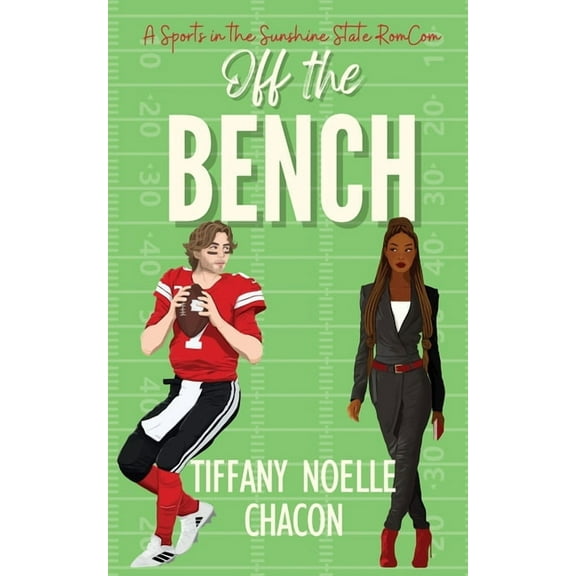 Sports in the Sunshine State Off the Bench: A Sweet & Clean Football Romantic Comedy, Book 1, (Paperback)