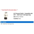 thumbnail image 2 of A/C Pressure Switch - Compatible with 2011 - 2022 Ford F-250 Super Duty 2012 2013 2014 2015 2016 2017 2018 2019 2020 2021, 2 of 2
