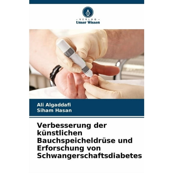 Verbesserung der künstlichen Bauchspeicheldrüse und Erforschung von Schwangerschaftsdiabetes, (Paperback)