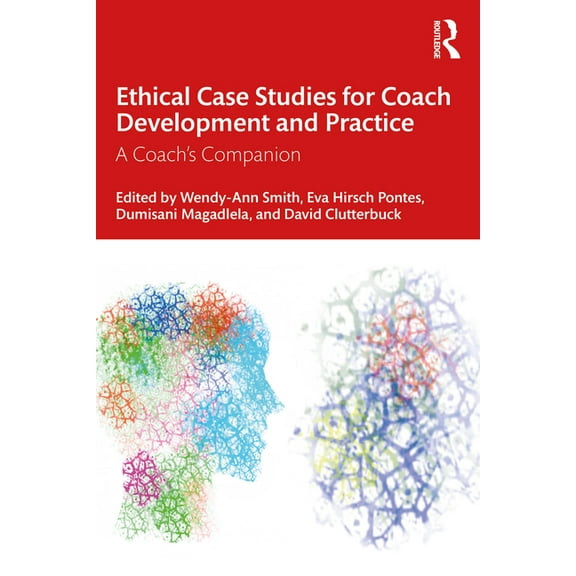 Ethical Case Studies for Coach Development and Practice: A Coach's Companion, (Paperback)