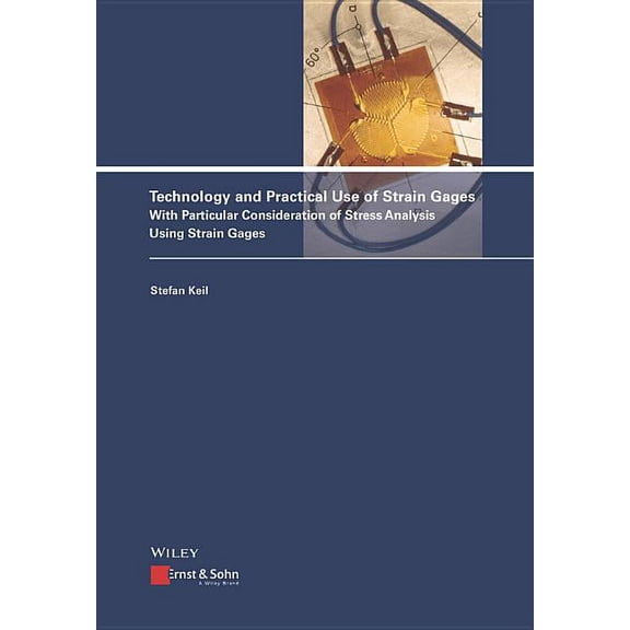 Technology and Practical Use of Strain Gages, (Hardcover)