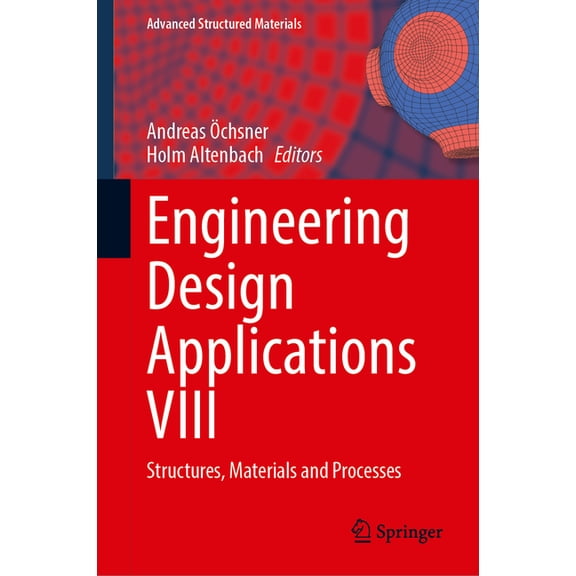 Advanced Structured Materials Engineering Design Applications VIII: Structures, Materials and Processes, Book 250, (Hardcover)
