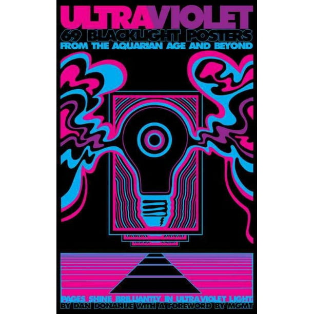 Ultraviolet 69 Classic Blacklight Posters from the Aquarian Age and