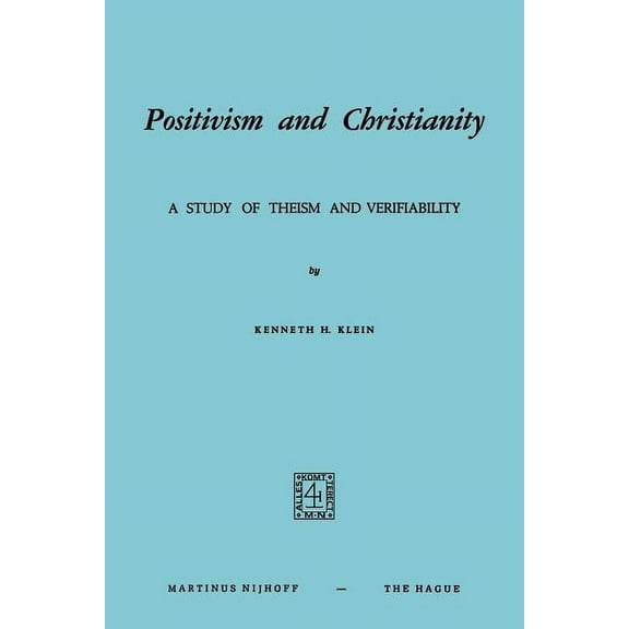Positivism and Christianity: A Study of Theism and Verifiability, (Paperback)