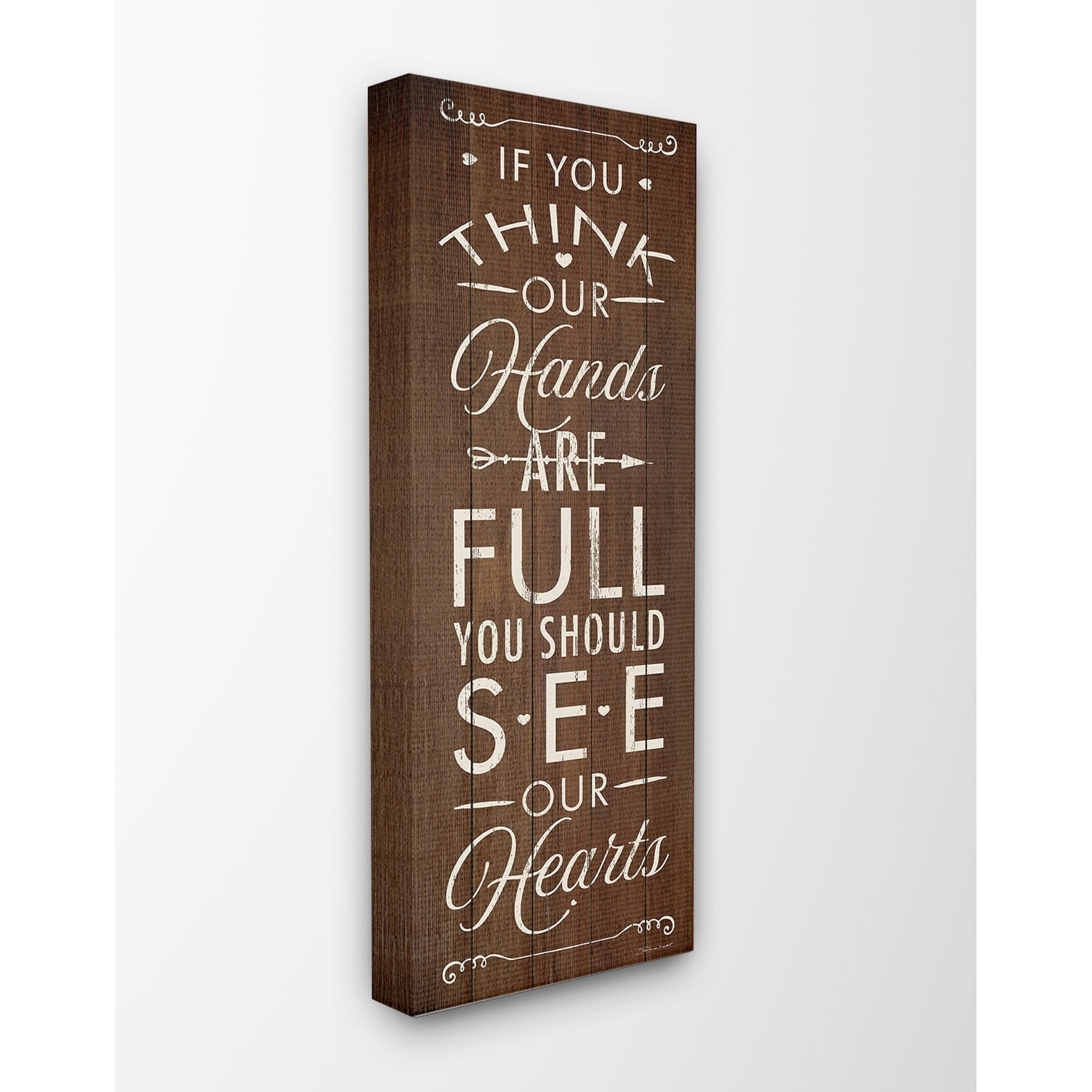 The Stupell Home Decor Hands Full Hearts Full Brown Planked Look Typography Canvas Wall Art, 10 x 24