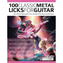 100 Classic Metal Licks For Guitar: Learn 100 Rock & Metal Guitar Licks in The Style Of The World's Greatest Pl, (Paperback)