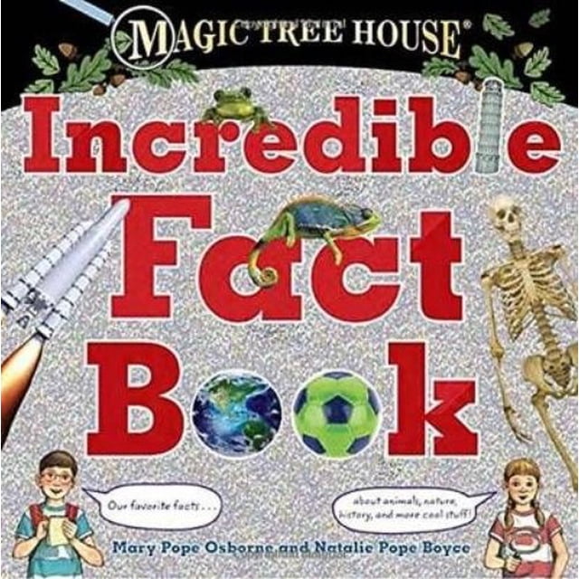 Magic Tree House Incredible Fact Book: Our Favorite Facts about Animals, Nature, History, and More Cool Stuff!