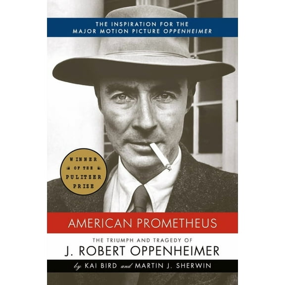 American Prometheus: The Triumph and Tragedy of J. Robert Oppenheimer (Hardcover)