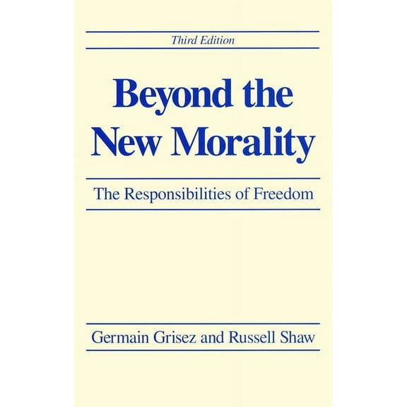 Beyond the New Morality: The Responsibilities of Freedom, Third Edition, (Paperback)