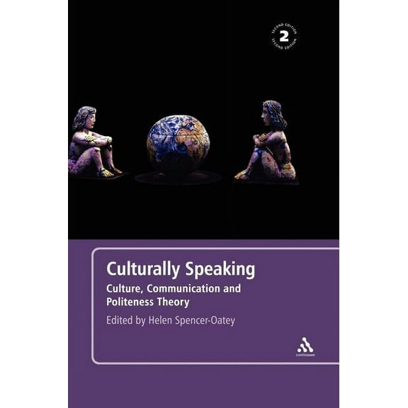 Culturally Speaking Second Edition: Culture, Communication and Politeness Theory, (Hardcover)
