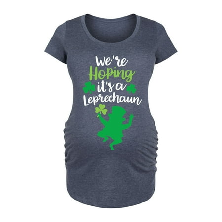

Instant Message - Were Hoping Its A Leprechaun - Maternity Scoop Neck T-Shirt