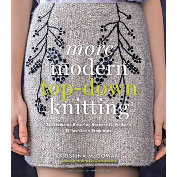 Pre-Owned More Modern Top-Down Knitting: 24 Garments Based on Barbara G. Walker's 12 Top-Down Templates (Hardcover) 1617690333 9781617690334