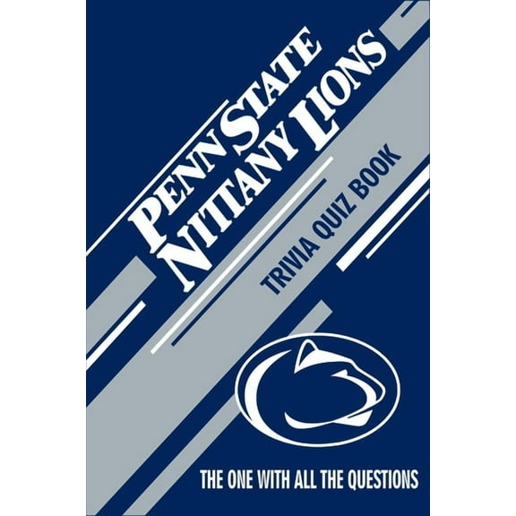 Penn State Nittany Lions Trivia Quiz Book: The One With All The Questions, (Paperback)
