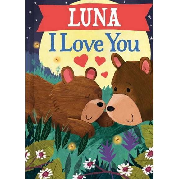 I Love You Bears: Luna I Love You (Hardcover)