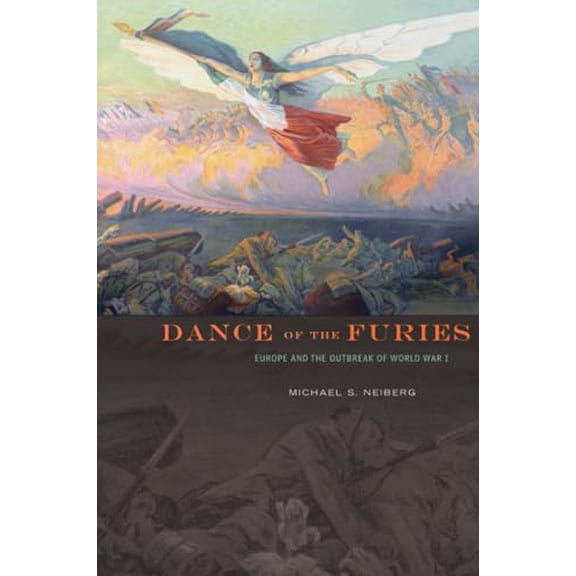 Pre-Owned Dance of the Furies: Europe and the Outbreak of World War I (Paperback) 067472593X 9780674725935