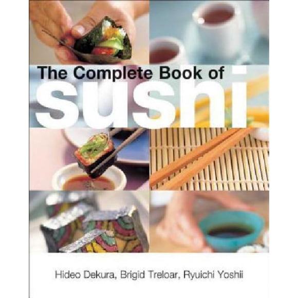 Le Livre Complet de Sushis de Dekura, Hideo/ Tréloar, Brigid/ Ryuichi, Yoshii