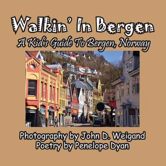Walkin' In Bergen, A Kid's Guide to Bergen, Norway, (Paperback)