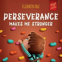 World of Kids Emotions Perseverance Makes Me Stronger: Social Emotional Book for Kids about Self-confidence, Managing Frustration, Self-esteem , (Paperback)