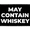 May Contain Whiskey, variant on Whiskey Has Never Been Recalled for E-Coli. Suck It Lettuce! - Removable Patch
