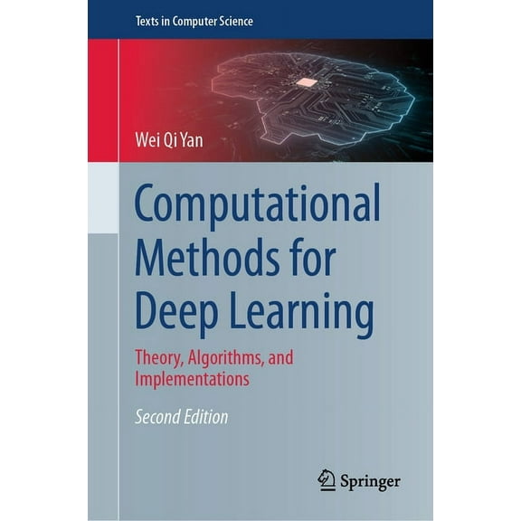 Texts in Computer Science Computational Methods for Deep Learning: Theory, Algorithms, and Implementations, (Hardcover)