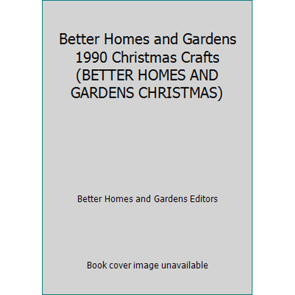 Pre-Owned Better Homes and Gardens 1990 Christmas Crafts (BETTER HOMES AND GARDENS CHRISTMAS) Paperback