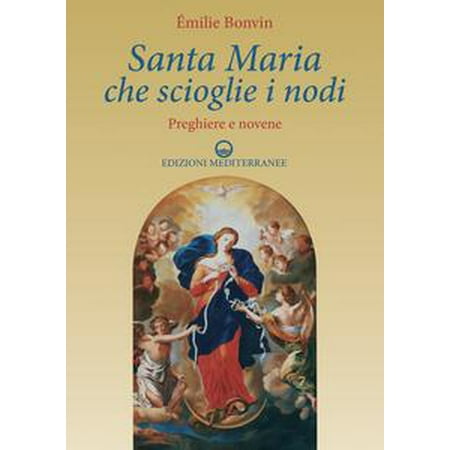 Santa Maria che scioglie i nodi - eBook (Best Tri Tip In Santa Maria)