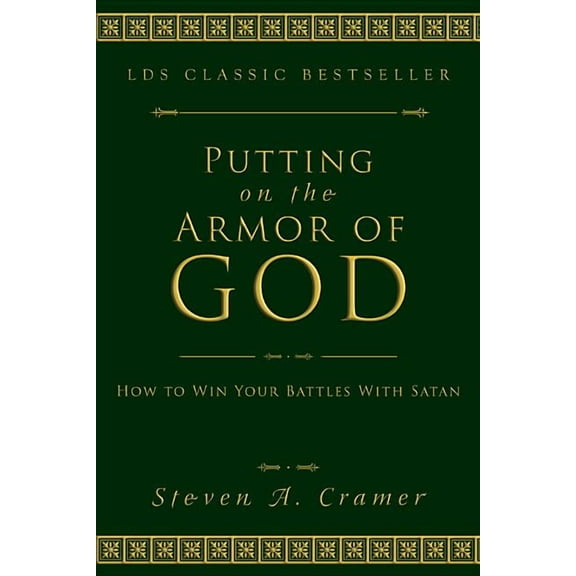 Putting on the Armor of God: How to Win Your Battles with Satan, (Paperback)