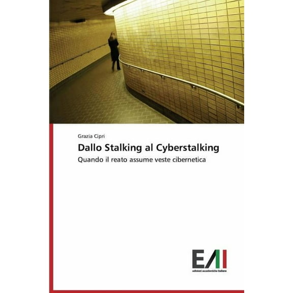 Dallo Stalking al Cyberstalking (Paperback)