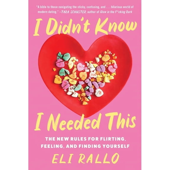 I Didn't Know I Needed This: The New Rules for Flirting, Feeling, and Finding Yourself, (Paperback)